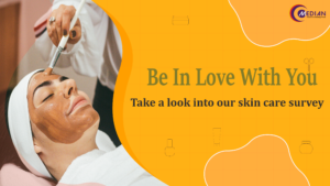 Read more about the article Be In Love With You – Take A Look Into Our Skin Care Survey